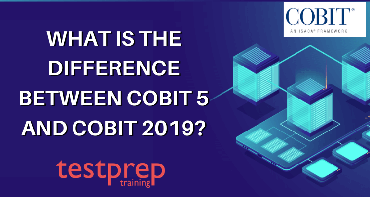 COBIT 5 and COBIT2019 - Differences