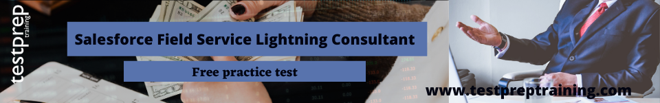 Salesforce Field Service Lightning Consultant free practice test papers