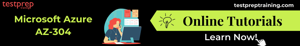 Microsoft Azure AZ-304 online tutorials