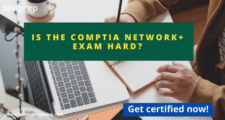 Is the CompTIA Network+ exam hard?