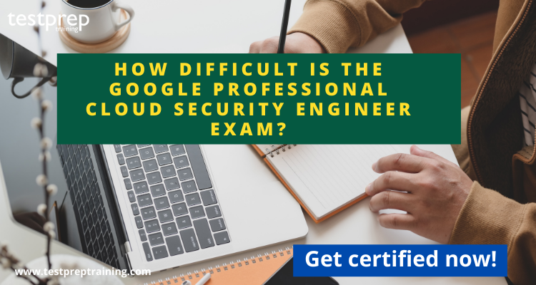 How difficult is the Google Professional Cloud Security Engineer Exam?