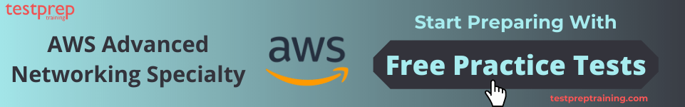 AWS Certified Advanced Networking Specialty  free practice tests