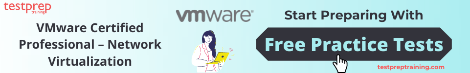 VMware Certified Professional – Network Virtualization free practice tests