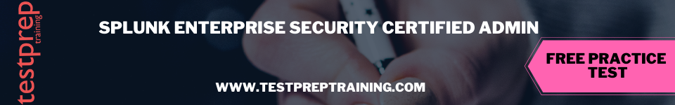 Splunk Enterprise Security Certified Admin  free practice test papers