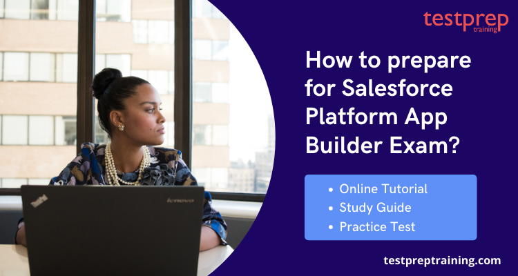 How to prepare for Salesforce Platform App Builder