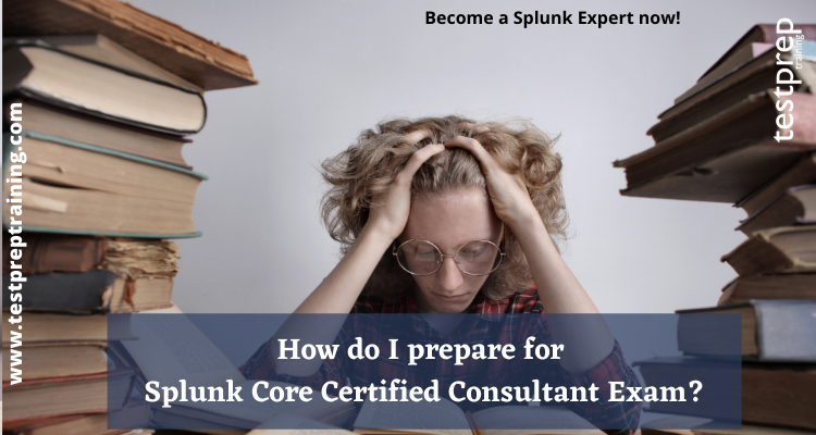 How do I prepare for Splunk Core Certified Consultant Exam?