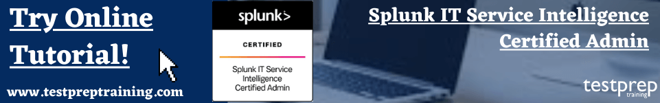 Splunk IT Service Intelligence Certified Admin online tutorial 