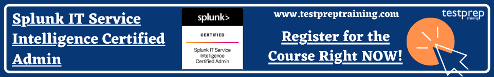 Splunk IT Service Intelligence Certified Admin exam 