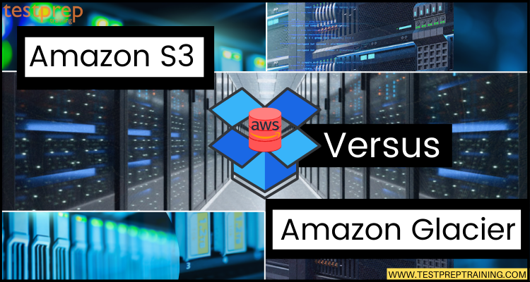 Amazon S3 versus Amazon Glacier