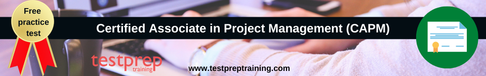 Certified Associate in Project Management (CAPM) free practice test