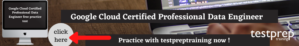 Google Cloud Certified Professional Data Engineer free practice test
