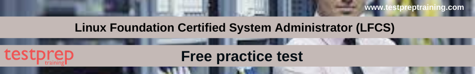 Linux Foundation Certified System Administrator (LFCS) free practice test