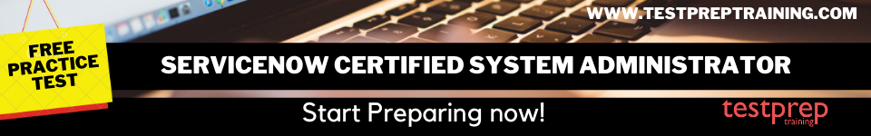 ServiceNow Certified System Administrator free practice test