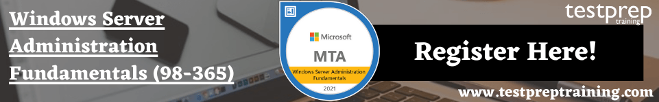 Windows Server Administration Fundamentals (98-365) Exam 