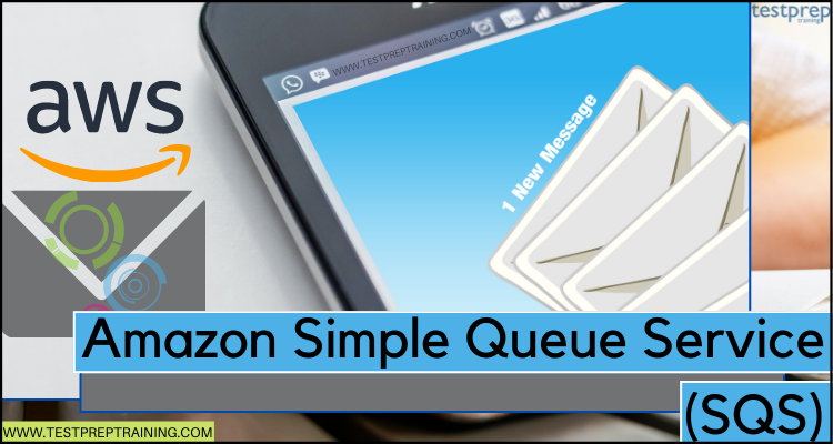 Amazon Simple Queue Service (SQS)