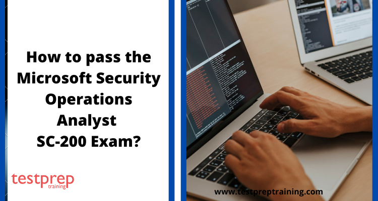 How to pass the Microsoft Security Operations Analyst SC-200 Exam