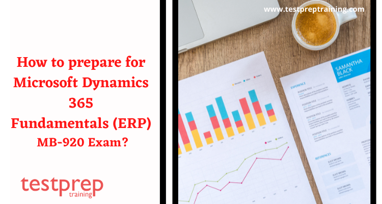 How to prepare for Microsoft Dynamics 365 Fundamentals (ERP) MB-920 Exam?