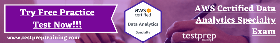 AWS Certified Data Analytics Specialty Exam free practice test