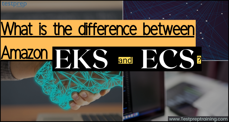 amazon eks and ecs