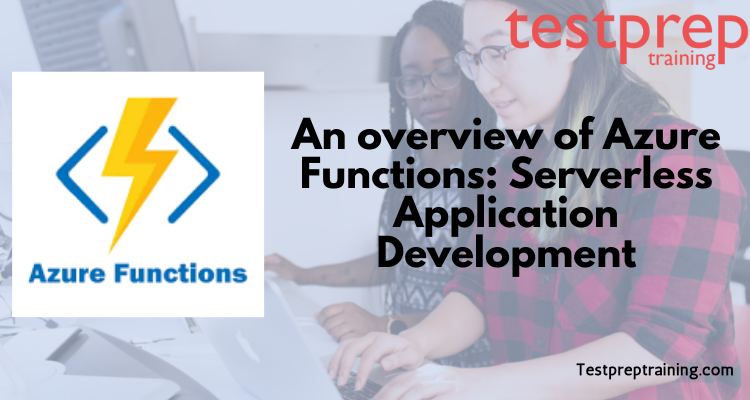 An overview of Azure Functions: Serverless Application Development