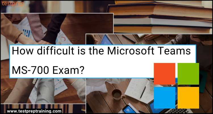 Microsoft Teams MS-700 Exam