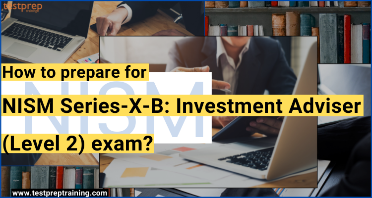 NISM Series-X-B: Investment Adviser (Level 2) exam