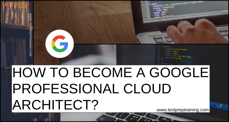 Google Professional Cloud Architect