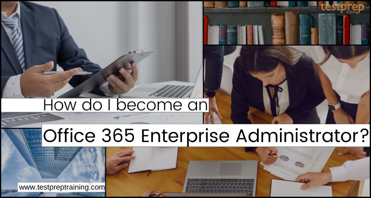 How do I become an Office 365 Enterprise Administrator? - Blog