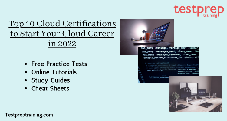 Top 10 Cloud Certifications to Start Your Cloud Career in 2022