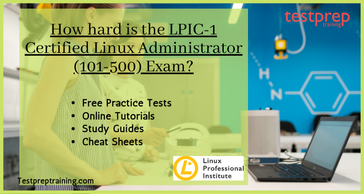 How hard is the LPIC-1 Certified Linux Administrator (101-500) Exam?