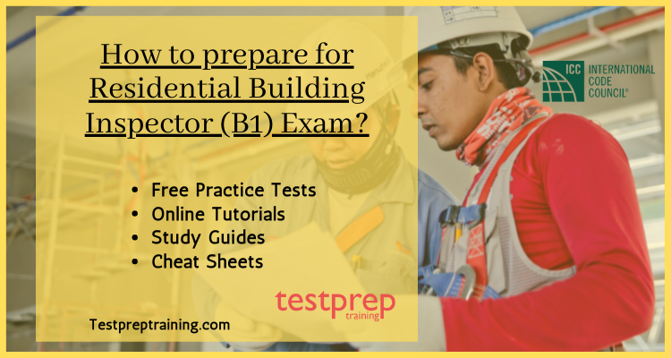 How to prepare for Residential Building Inspector (B1) Exam
