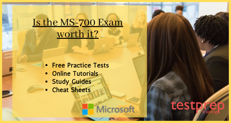 Is the MS-700 Exam worth it?