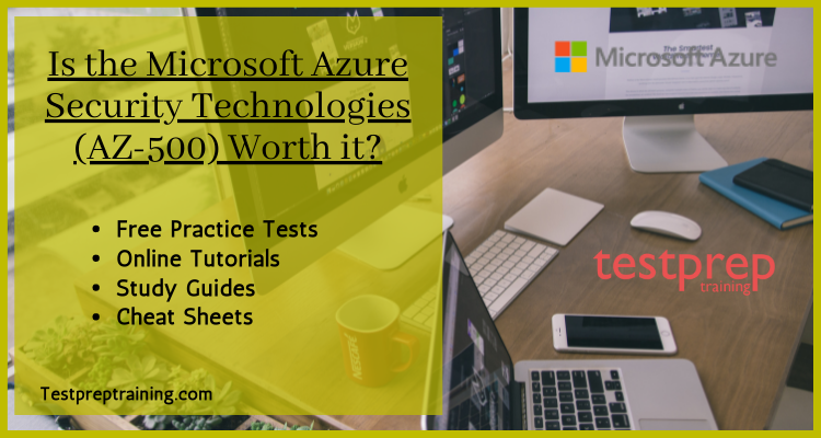 Is the Microsoft Azure Security Technologies AZ-500 Worth it?