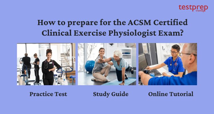 Prepare for the ACSM Certified Clinical Exercise Physiologist Exam