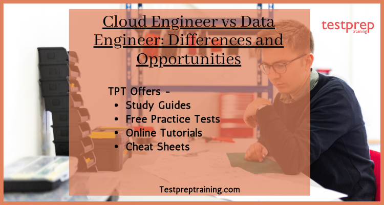 Cloud Engineer vs Data Engineer: Differences and Opportunities