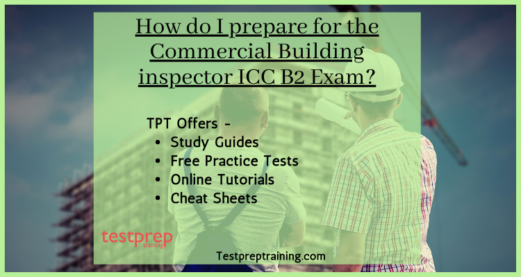 Commercial Building inspector ICC B2 Exam