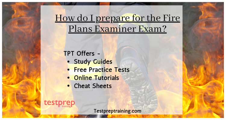How do I prepare for the Fire Plans Examiner Exam?