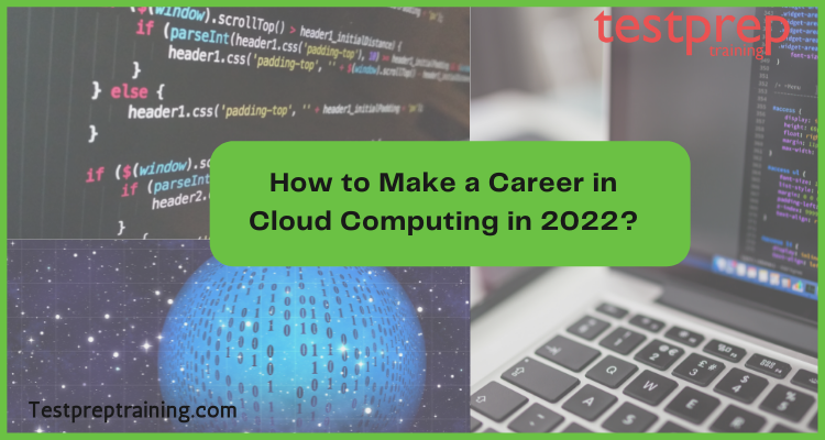 How to Make a Career in Cloud Computing in 2022?