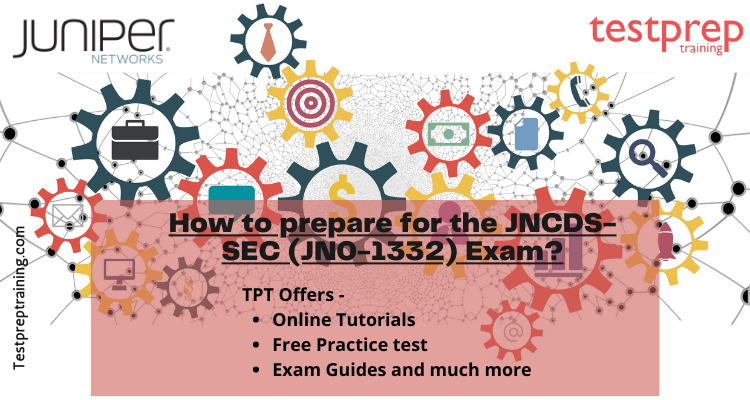 How to prepare for the JNCDS-SEC (JN0-1332) Exam?