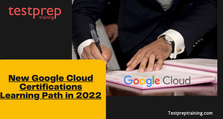 New Google Cloud Certifications Learning Path in 2022