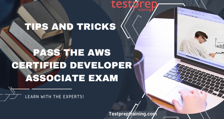 Tips and Tricks to pass the AWS Certified Developer Associate Exam