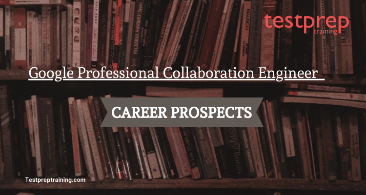 Google Professional Collaboration Engineer | Career Prospects