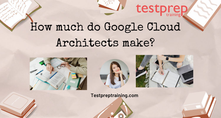 How much do Google Cloud Architects make?