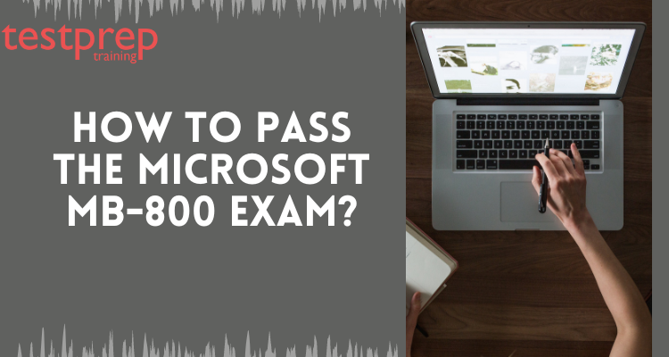 How to pass the Microsoft MB-800 Exam?