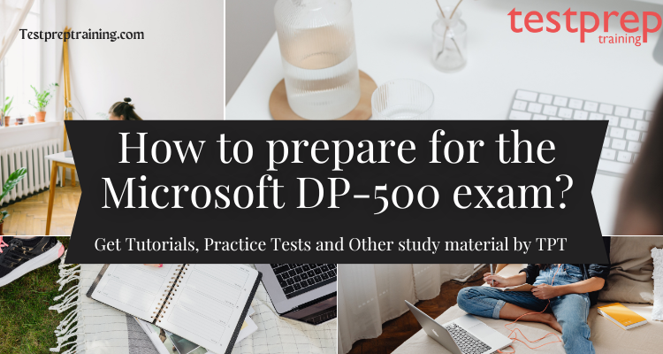How to prepare for the Microsoft DP-500 exam?