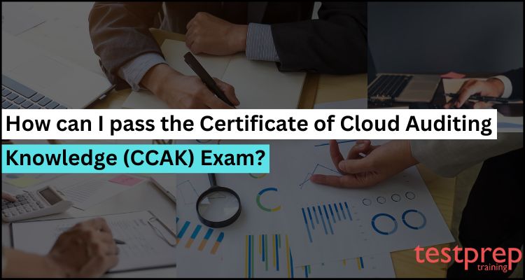 How can I pass the Certificate of Cloud Auditing Knowledge (CCAK) Exam