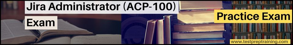 Jira Administrator (ACP-100) Exam