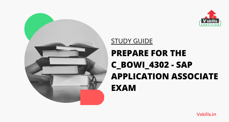 How to prepare for the C_BOWI_4302 - SAP Application Associate Exam?