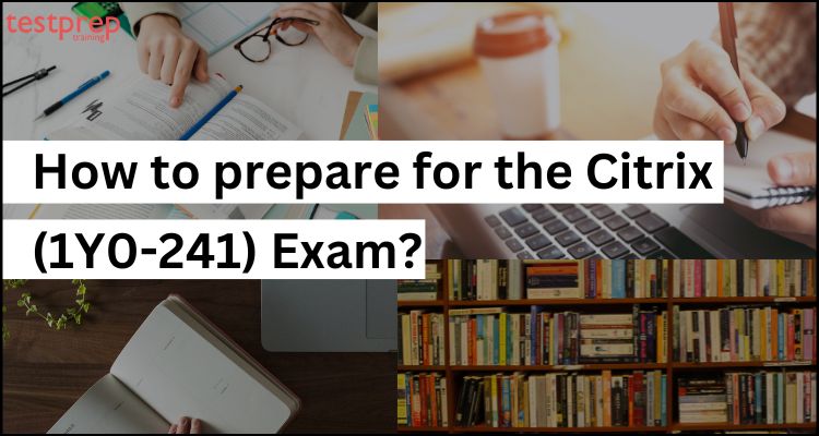 Citrix (1Y0-241) Exam