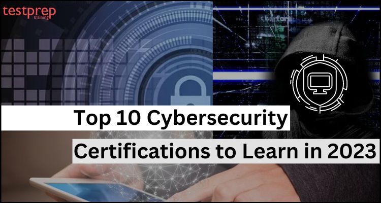 Top 10 Cybersecurity Certifications to Learn in 2023